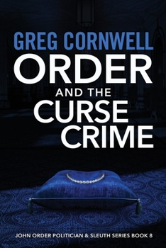 Paperback Order and the Curse Crime: John Order Politician & Sleuth Series Book 8 Book
