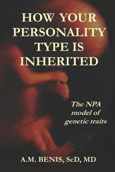 Paperback How Your Personality Type Is Inherited: The NPA Model of Genetic Traits Book