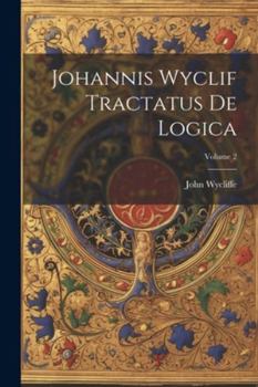 Paperback Johannis Wyclif Tractatus De Logica; Volume 2 [Latin] Book