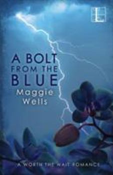 A Bolt from the Blue - Book #2 of the Worth the Wait