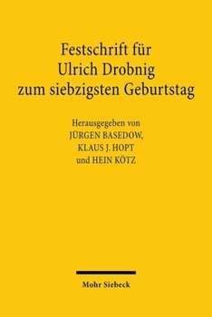Festschrift Fur Ulrich Drobnig Zum Siebzigsten Geburtstag