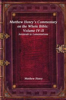 Paperback Matthew Henry's Commentary on the Whole Bible: Volume IV-II - Jeremiah to Lamentations Book