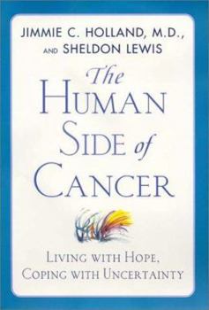 Hardcover The Human Side of Cancer: Living Wih Hope, Coping with Uncertainty Book