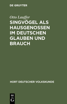Hardcover Singvögel als Hausgenossen im deutschen Glauben und Brauch [German] Book
