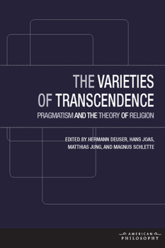 The Varieties of Transcendence: Pragmatism and the Theory of Religion - Book  of the American Philosophy