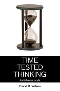 Paperback Time Tested Thinking: As It Seems to Me Book
