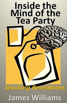 Paperback Inside the Mind of the Tea Party: Shocking Revelations Book