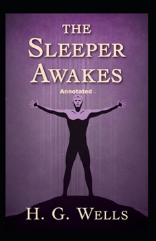 Paperback The Sleeper Awakes Annotated Book