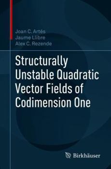 Paperback Structurally Unstable Quadratic Vector Fields of Codimension One Book