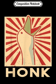 Composition Notebook: Mess With The Honk You Get The Bonk Funny Duck  Journal/Notebook Blank Lined Ruled 6x9 100 Pages