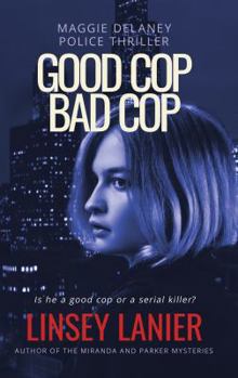 Paperback Good Cop Bad Cop (Maggie Delaney Police Thriller) Book