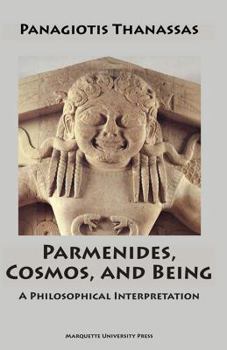 Paperback Parmenides, Cosmos, and Being: A Philosophical Interpretation Book