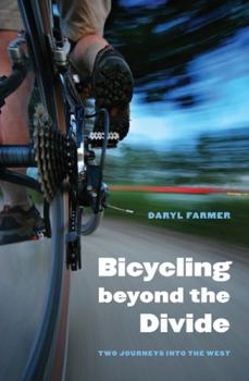 Paperback Bicycling Beyond the Divide: Two Journeys Into the West Book
