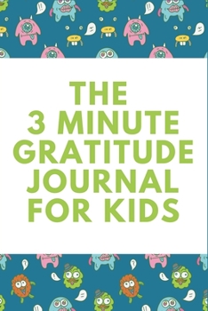 Paperback The 3 Minute Gratitude Journal for Kids: A gratitude journal notebook and planner With Prompts to Teach Girls to Practice Gratitude and Mindfulness .. Book