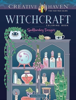 Paperback Creative Haven Witchcraft Coloring Book: Spellbinding Designs Book