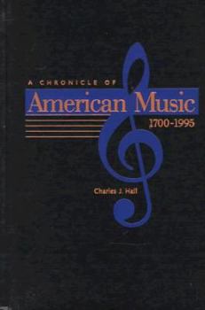 Hardcover A Chronicle of American Music, 1700-1995 Book