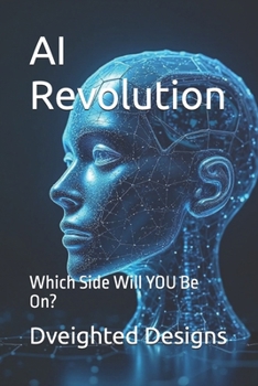 Paperback AI Revolution: Which Side Will YOU Be On? Book