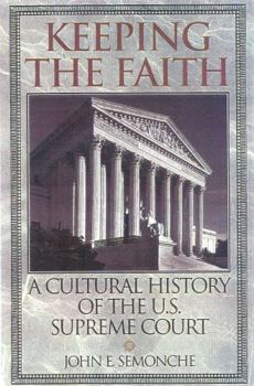 Paperback Keeping the Faith: A Cultural History of the U. S. Supreme Court Book