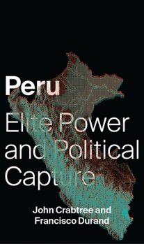 Hardcover Peru: Elite Power and Political Capture Book