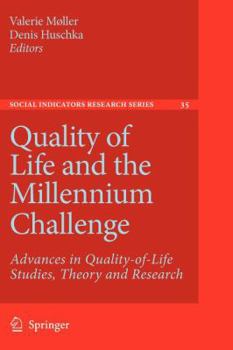 Quality of Life and the Millennium Challenge: Advances in Quality-of-Life Studies, Theory and Research (Social Indicators Research Series) - Book #35 of the Social Indicators Research Series