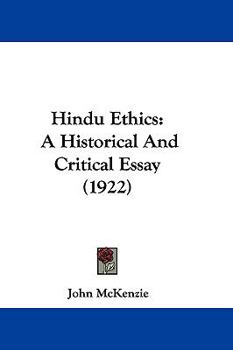 Hardcover Hindu Ethics: A Historical And Critical Essay (1922) Book