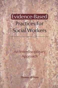 Paperback Evidence-Based Practices for Social Workers: An Interdisciplinary Approach Book