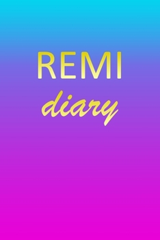 Remi: Journal Diary | Personalized First Name Personal Writing | Letter R Blue Purple Pink Gold Effect Cover | Daily Diaries for Journalists & Writers ... Taking | Write about your Life & Interests