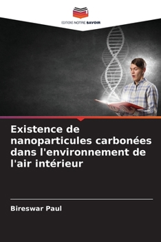Paperback Existence de nanoparticules carbonées dans l'environnement de l'air intérieur [French] Book