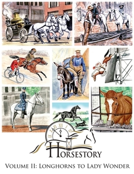 Paperback Horsestory Volume II: Longhorns to Lady Wonder Book