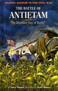The Bloodiest Day: Battle of Antietam (Graphic History) - Book #2 of the Osprey Graphic History