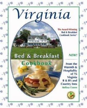 Hardcover Virginia Bed & Breakfast Cookbook: From the Warmth and Hospitality of 76 Virginia B&b's and Country Inn Book