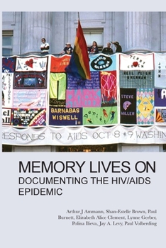 Paperback Memory Lives On: Documenting the HIV/AIDS Epidemic Book