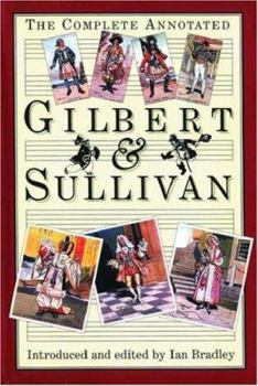 Hardcover The Complete Annotated Gilbert & Sullivan Book