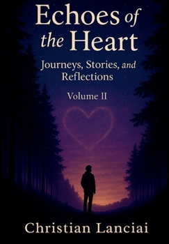 Hardcover Echoes of the Heart: Journeys, Stories, and Reflections Book