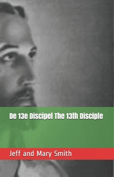 De 13e Discipel      The 13th Disciple (Dutch Edition)