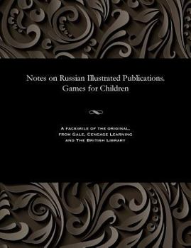 Paperback Notes on Russian Illustrated Publications. Games for Children [Russian] Book