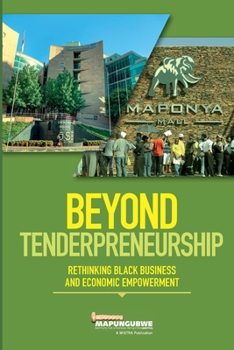 Paperback Beyond Tenderpreneurship: Rethinking Black Business and Economic Empowerment Book