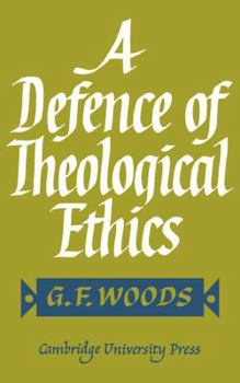Paperback A Defence of Theological Ethics: Hulsean Lectures 1964 Book
