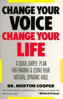Paperback Change Your Voice, Change Your Life: A Quick, Simple Plan for Finding and Using Your Natural, Dynamic Voice Book