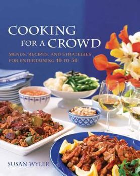 Paperback Cooking for a Crowd: Menus, Recipes, and Strategies for Entertaining 10 to 50 Book