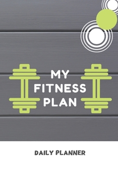 My Fitness plan Daily Planner: Tasks Planner / To Do List Planner / Simple Planner Gift, 180 Pages, 6x9 Inches, Matte Finish Cover