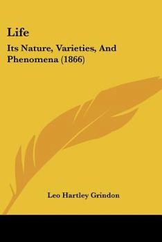 Paperback Life: Its Nature, Varieties, And Phenomena (1866) Book