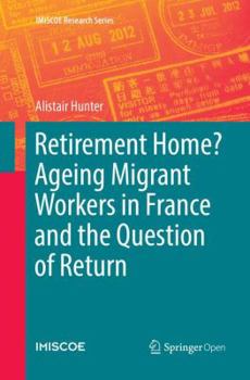 Paperback Retirement Home? Ageing Migrant Workers in France and the Question of Return Book