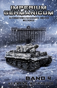 Paperback Imperium Germanicum - Alternativweltgeschichte Zweiter Weltkrieg Band 4: Tiger-Panzer rollen nach Leningrad [German] Book