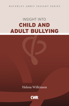 Paperback Insight Into Child and Adult Bullying: Waverley Abbey Insight Series Book