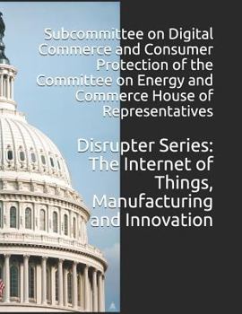 Paperback Disrupter Series: The Internet of Things, Manufacturing and Innovation Book