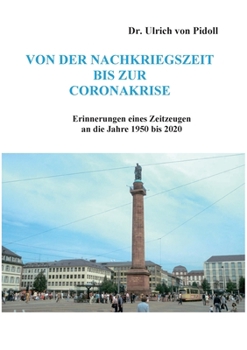 Paperback Von der Nachkriegszeit bis zur Coronakrise: Erinnerungen eines Zeitzeugen an die Jahre 1950 bis 2020 [German] Book