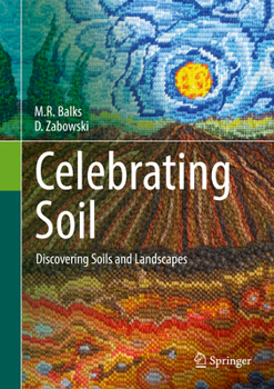 Hardcover Celebrating Soil: Discovering Soils and Landscapes Book