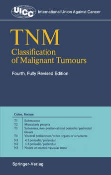 Tnm Classification of Malignant Tumours (UICC international union against cancer)