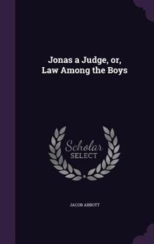 Jonas a Judge; Or, Law Among the Boys - Book  of the Jonas Series